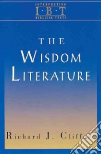 The Wisdom Literature libro in lingua di Clifford Richard J.