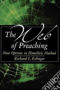 The Web of Preaching libro in lingua di Eslinger Richard L.