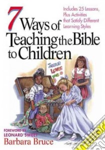 7 Ways of Teaching the Bible to Children libro in lingua di Bruce Barbara