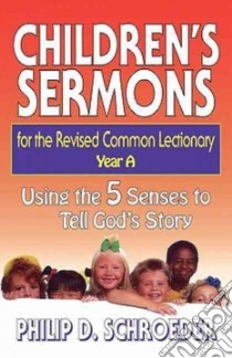 Children's Sermons for the Revised Common Lectionary libro in lingua di Schroeder Philip D.