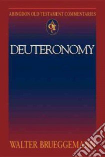 Deuteronomy libro in lingua di Brueggemann Walter, Hiebert Theodore (EDT), Newsom Carol A. (EDT), O'Connor Kathleen (EDT), Pressler Carolyn (EDT)