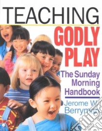 Teaching Godly Play libro in lingua di Berryman Jerome W.