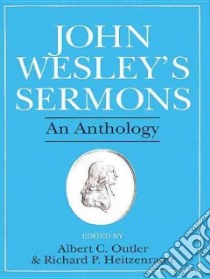 John Wesley's Sermons libro in lingua di Wesley John, Heitzenrater Richard P. (EDT), Outler Albert Cook