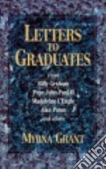 Letters to Graduates libro in lingua di Grant Myrna