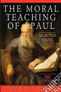 The Moral Teachings of Paul libro in lingua di Furnish Victor Paul