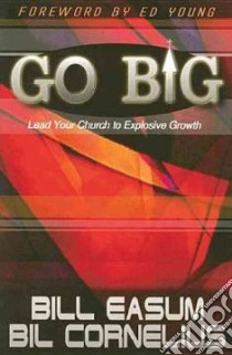 Go Big libro in lingua di Easum Bill, Cornelius Bil
