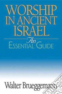Worship In Ancient Israel libro in lingua di Brueggemann Walter