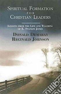 Spiritual Formation for Christian Leaders libro in lingua di Demaray Donald, Johnson Reginald