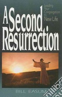 A Second Resurrection libro in lingua di Easum Bill