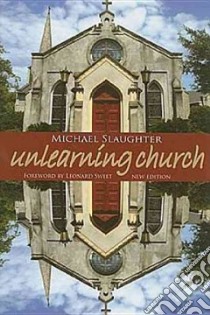 UnLearning Church libro in lingua di Slaughter Michael, Sweet Leonard (FRW)