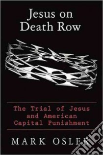 Jesus on Death Row libro in lingua di Osler Mark William