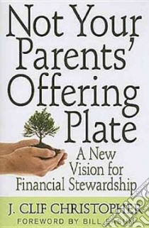 Not Your Parents' Offering Plate libro in lingua di Christopher J. Clif
