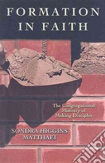 Formation in Faith libro in lingua di Matthaei Sondra Higgins