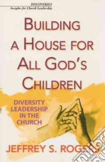 Building A House for All God's Children libro in lingua di Rogers Jeffrey S.