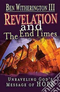 Revelation and the End Times libro in lingua di Witherington Ben III