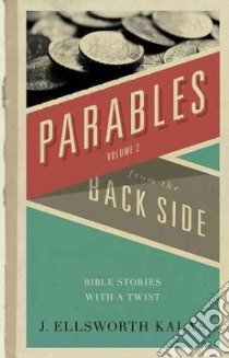 More Parables From The Backside libro in lingua di Kalas J. Ellsworth