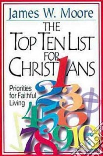 The Top Ten List for Christians libro in lingua di Moore James W.