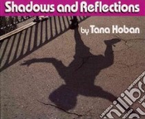 Shadows and Reflections libro in lingua di Hoban Tana