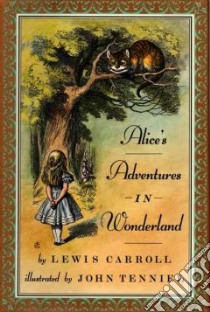 Alice's Adventures in Wonderland libro in lingua di Carroll Lewis, Tenniel John (ILT)