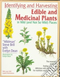 Identifying and Harvesting Edible and Medicinal Plants in Wild libro in lingua di Brill Steve, Dean Evelyn