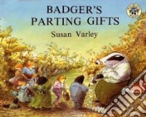 Badger's Parting Gifts libro in lingua di Varley Susan