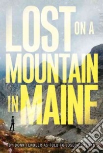 Lost on a Mountain in Maine libro in lingua di Fendler Donn, Egan Joseph B. (EDT)