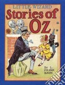 Little Wizard Stories of Oz libro in lingua di Baum L. Frank, Neill John R. (ILT)