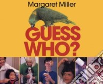 Guess Who? libro in lingua di Miller Margaret