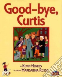 Good-Bye, Curtis libro in lingua di Henkes Kevin, Russo Marisabina (ILT)