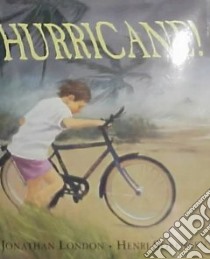 Hurricane! libro in lingua di London Jonathan, Sorenson Henri (ILT)