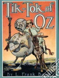 Tik-Tok of Oz libro in lingua di Baum L. Frank, Neill John R. (ILT)