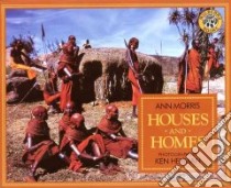 Houses and Homes libro in lingua di Morris Ann, Heyman Ken (PHT)