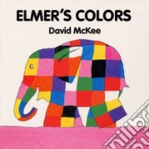 Elmer's Colors libro in lingua di McKee David