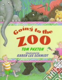 Going to the Zoo libro in lingua di Paxton Tom, Schmidt Karen (ILT)