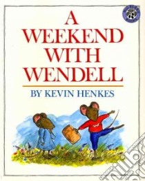 A Weekend With Wendell libro in lingua di Henkes Kevin