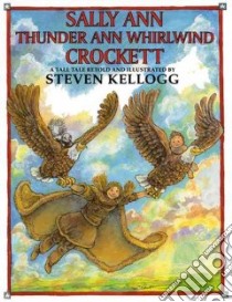 Sally Ann Thunder Ann Whirlwind Crockett libro in lingua di Kellogg Steven, Kellogg Steven (ILT)