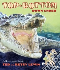 Top to Bottom Down Under libro in lingua di Lewin Ted, Lewin Betsy