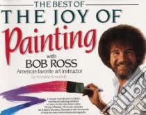 The Best of the Joy of Painting With Bob Ross libro in lingua di Kowalski Annette