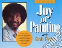 More Joy of Painting With Bob Ross libro in lingua di Kowalski Annette