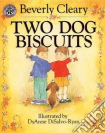 Two Dog Biscuits libro in lingua di Cleary Beverly, Disalvo-Ryan Dyanne (ILT)