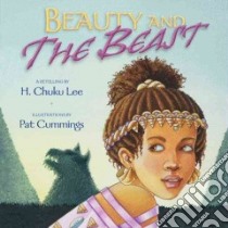 Beauty and the Beast libro in lingua di Lee H. Chuku (RTL), Cummings Pat (ILT)
