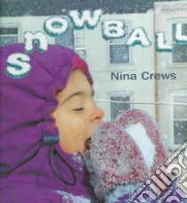 Snowball libro in lingua di Crews Nina