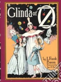 Glinda of Oz libro in lingua di Baum L. Frank, Neill John R. (ILT)