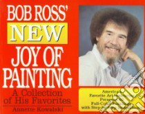 Bob Ross' New Joy of Painting libro in lingua di Ross Bob, Kowalski Annette