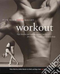 The New York City Ballet Workout libro in lingua di Martins Peter