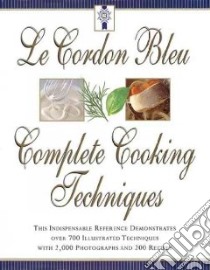 Le Cordon Bleu Complete Cooking Techniques libro in lingua di Wright Jeni, Treuille Eric