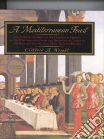 A Mediterranean Feast libro in lingua di Wright Clifford A.