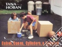 Cubes, Cones, Cylinders, & Spheres libro in lingua di Hoban Tana