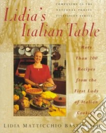 Lidia's Italian Table libro in lingua di Bastianich Lidia, Styler Christopher (EDT)