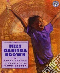 Meet Danitra Brown libro in lingua di Grimes Nikki, Cooper Floyd (ILT)